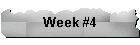 Week #4