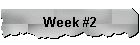 Week #2